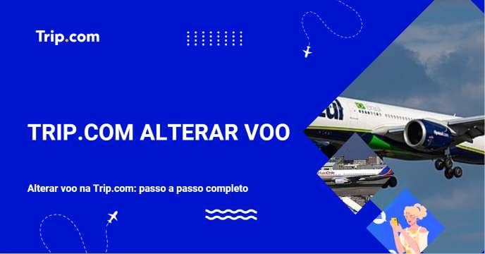 Trip.com alterar voo