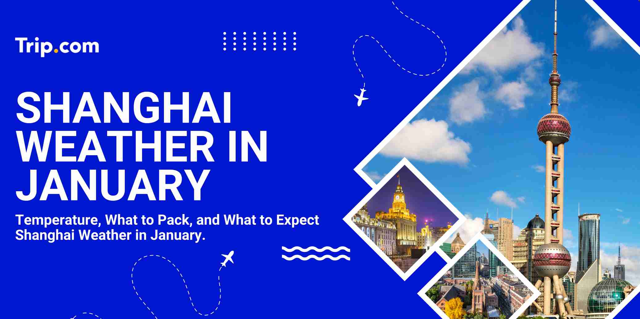 Shanghai Weather in January: Temperature, Rainfall & What to Pack | Trip.com
