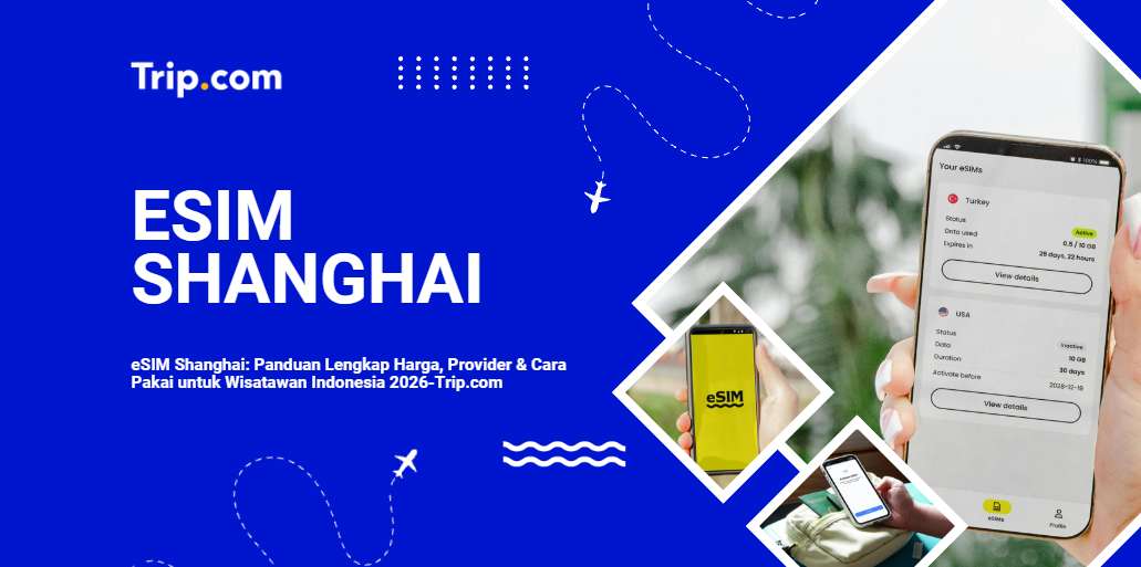 eSIM Shanghai: Panduan Lengkap untuk Wisatawan Indonesia 2026