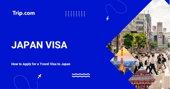 Japan Visa: How to Apply for a Travel Visa to Japan | Trip.com
