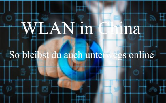 WLAN in China: So bleibst du auch unterwegs online