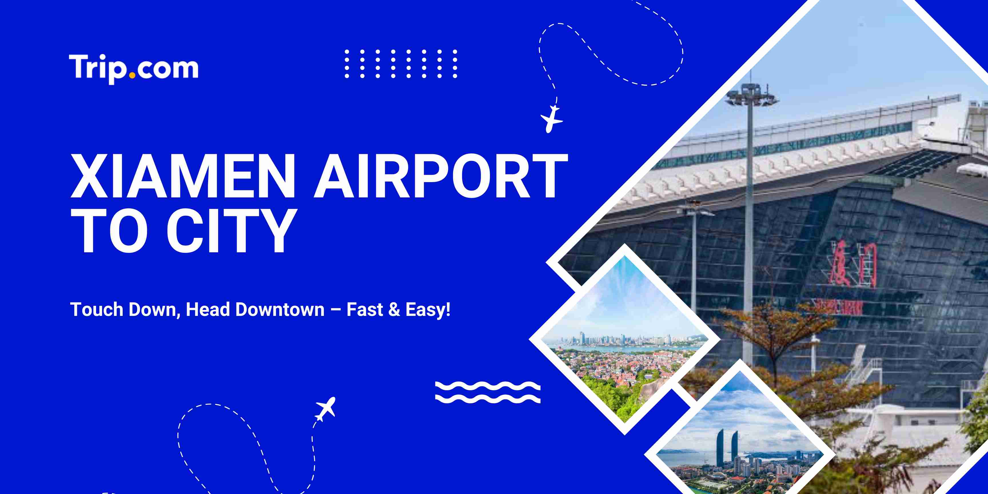 How to Get from Xiamen Airport to City Centre [2026 Updated] | Trip.com