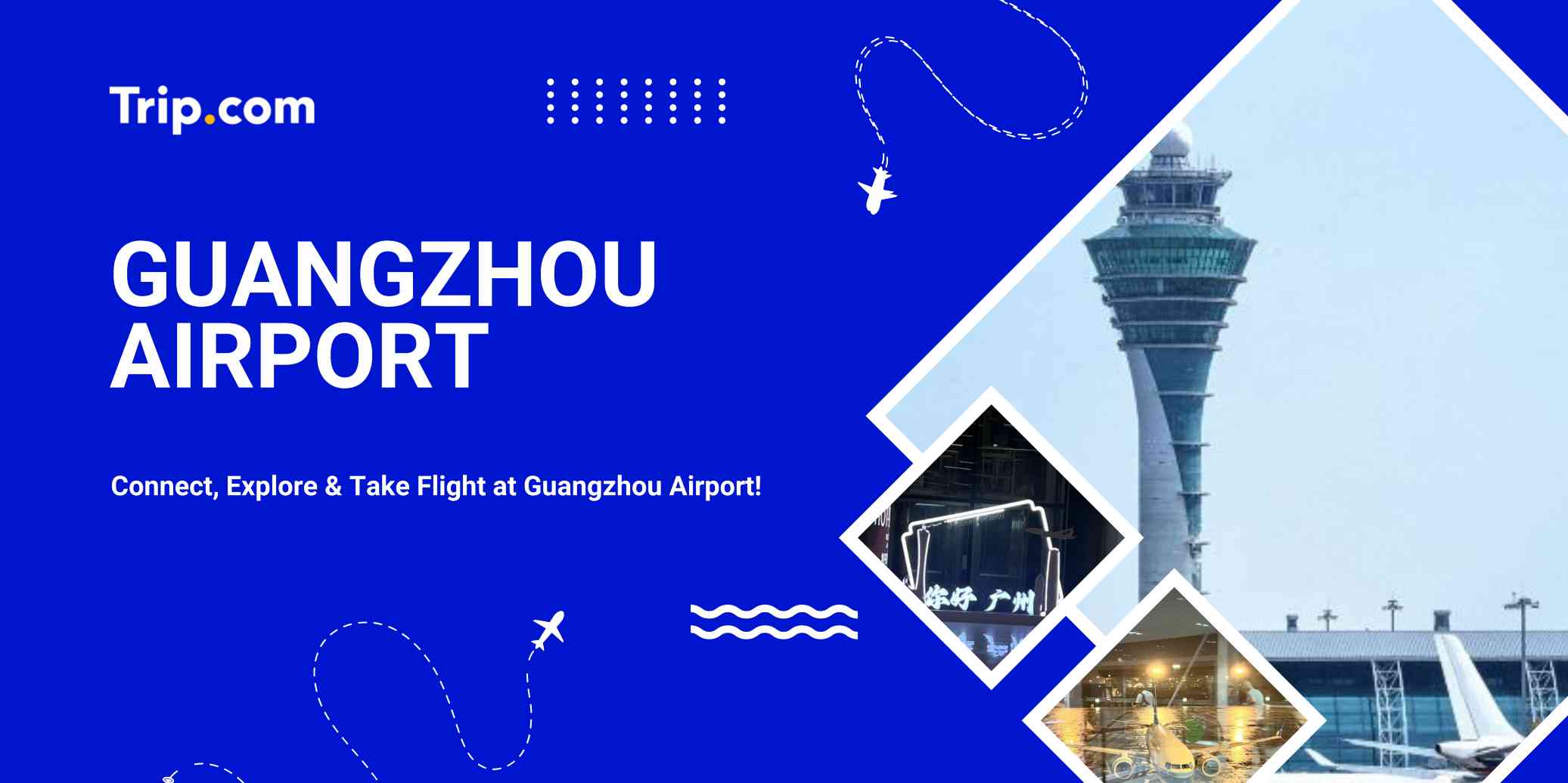 Guangzhou Airport (CAN) Guide 2026 | Trip.com