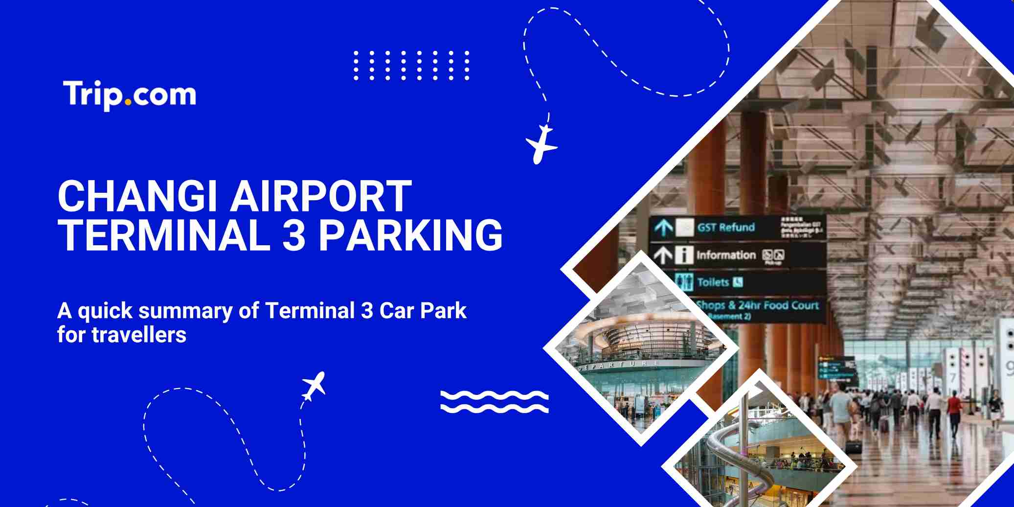 Changi Airport Terminal 3 Parking: Rates, Car Park Guide & Tips | Trip.com