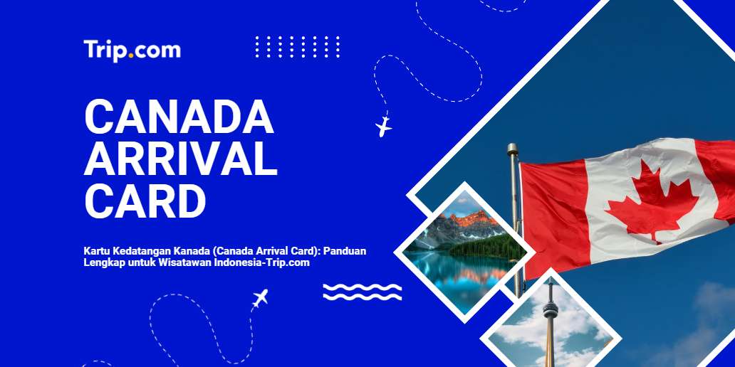 Kartu Kedatangan Kanada (Canada Arrival Card)