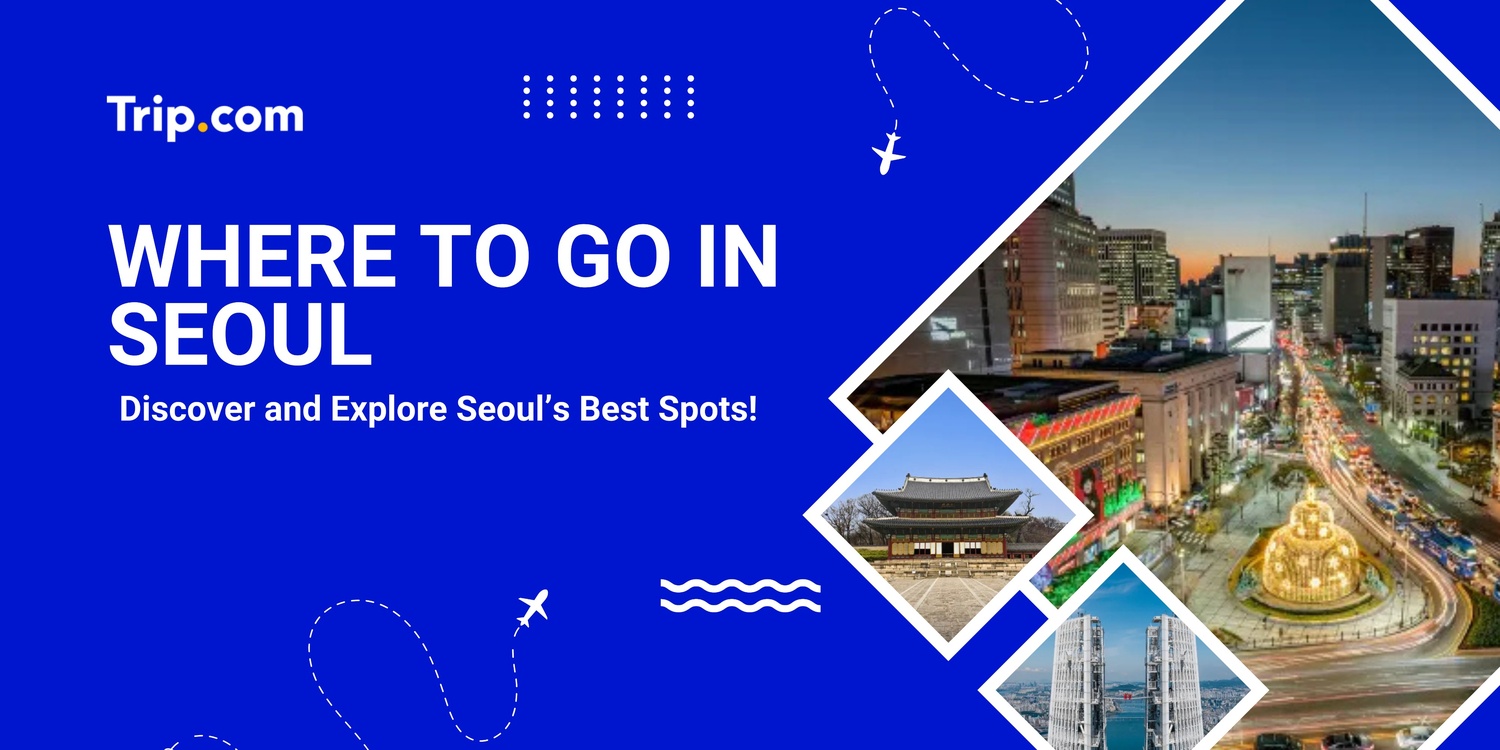 where to go in seoul