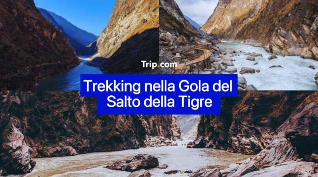 Trekking nella Gola del Salto della Tigre: percorsi e consigli