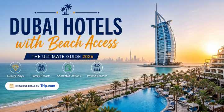 Dubai Hotel With Beach: Best Luxury & Family Resorts 2026 | Trip.com