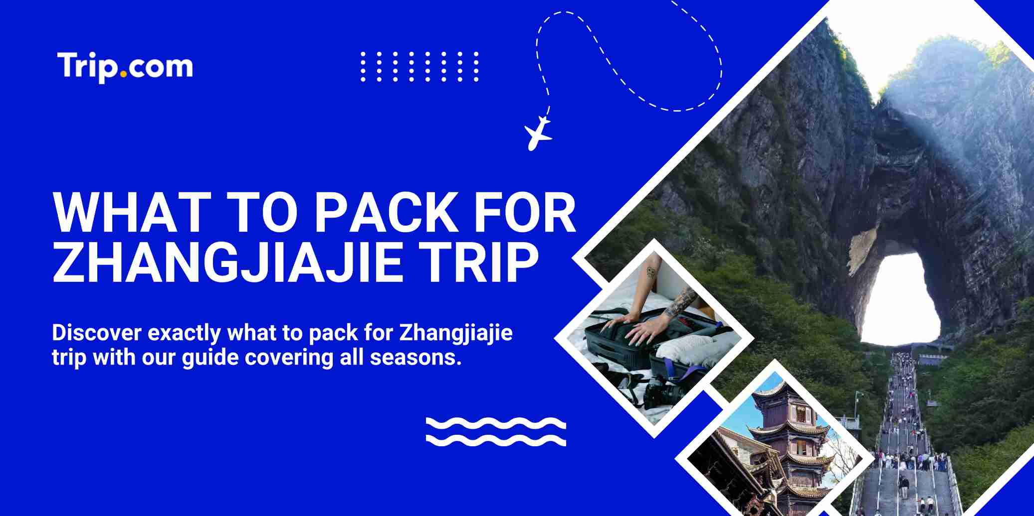The Ultimate Malaysian Guide: What to Pack for Zhangjiajie Trip in Every Season