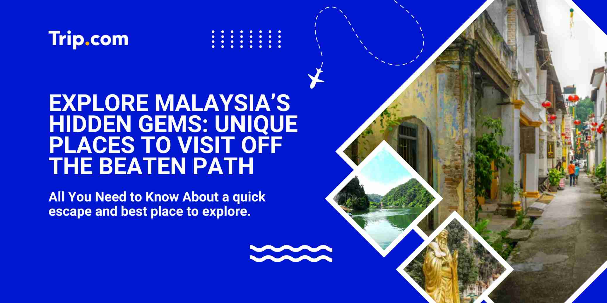 Malaysia Hidden Gems Travel: Unique Places to Visit | Trip.com