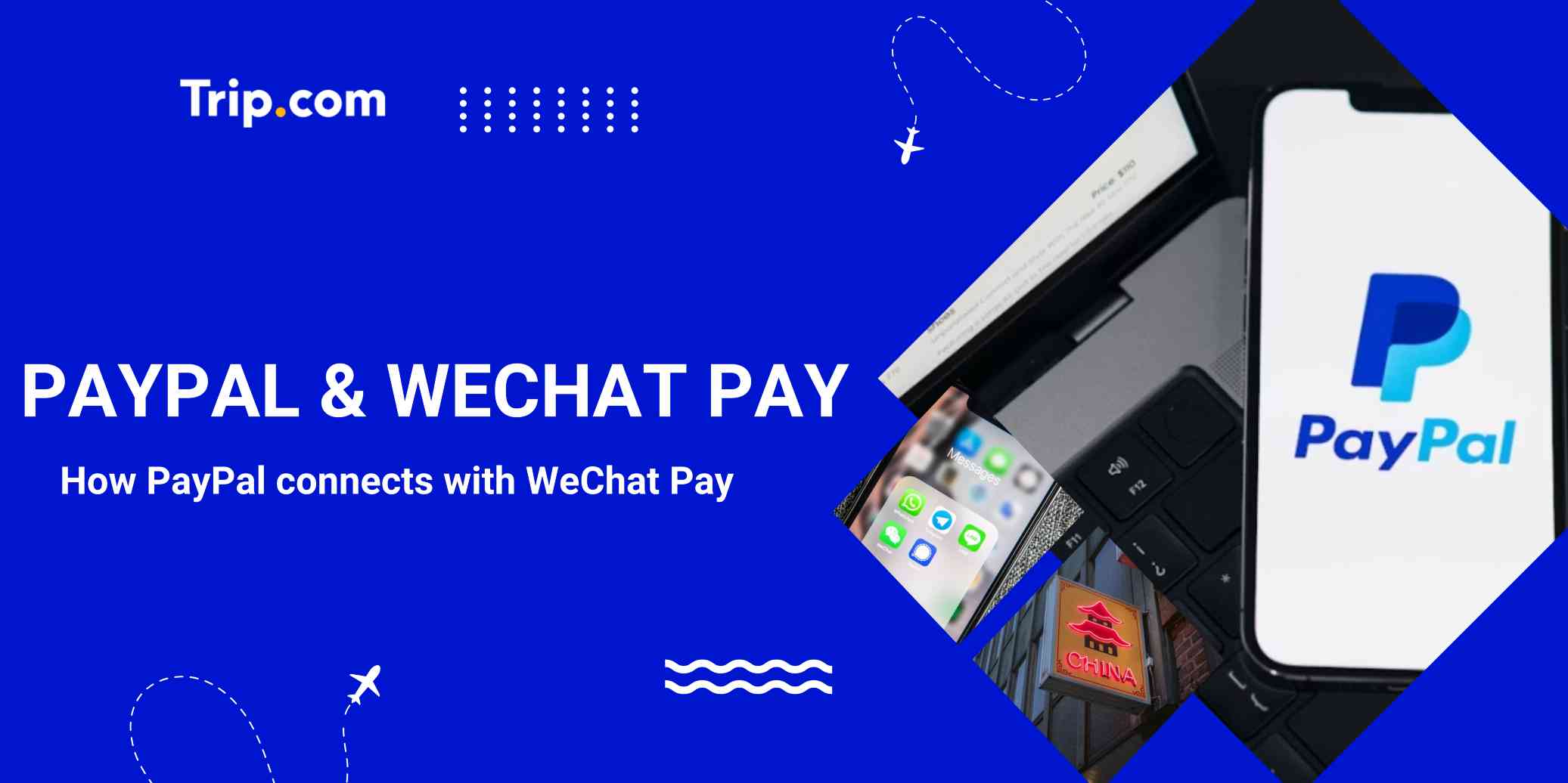 PayPal and WeChat Pay: Your Ultimate Guide to Cashless Travel in China (2026)