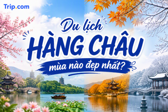 Du lịch Hàng Châu mùa nào đẹp nhất? Thời tiết & Cẩm nang chi tiết 2026