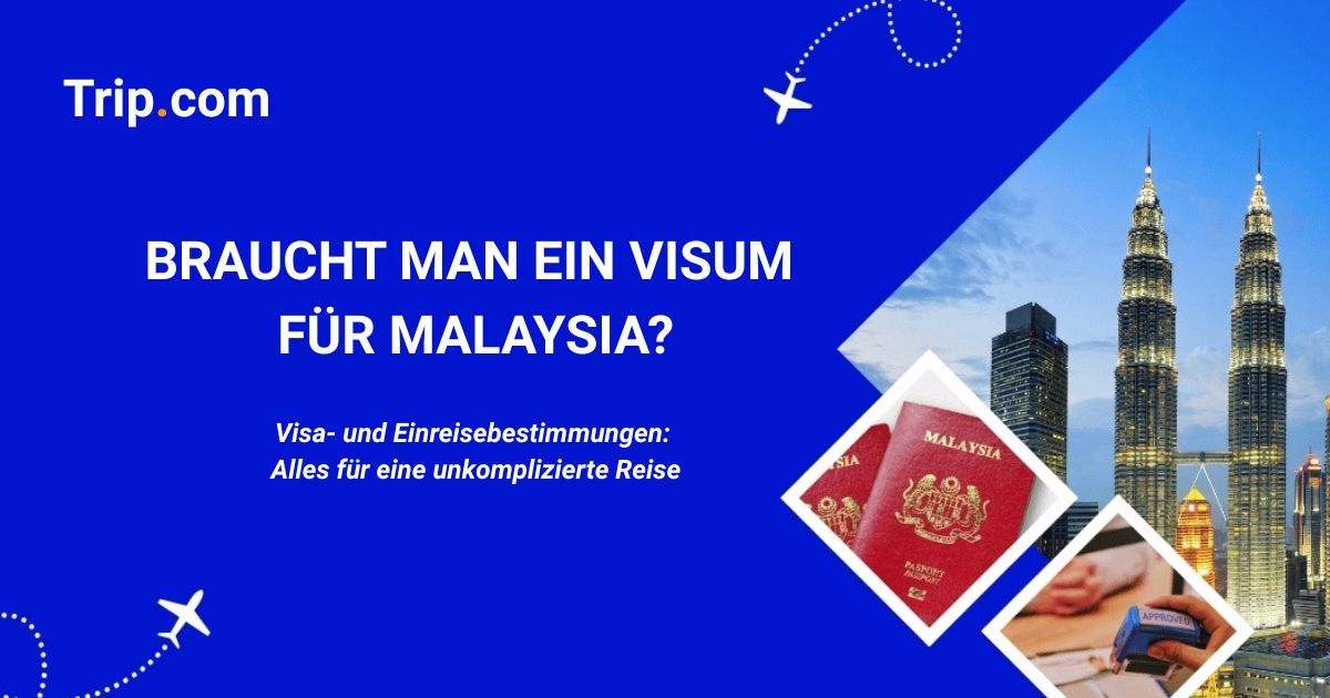 Einreisebestimmungen für Malaysia: Braucht man ein Visum?