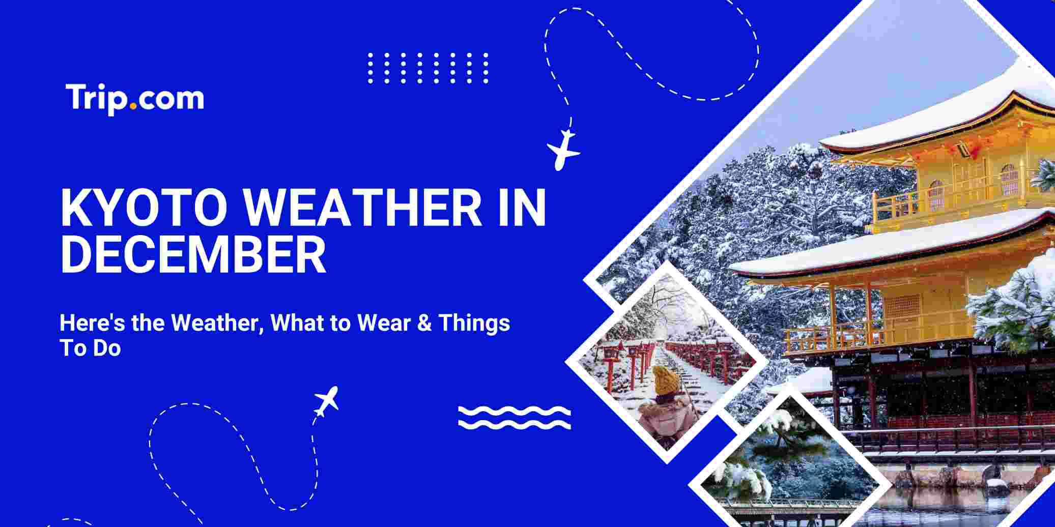 Kyoto Weather in December 2026: Temperature & What to Wear | Trip.com