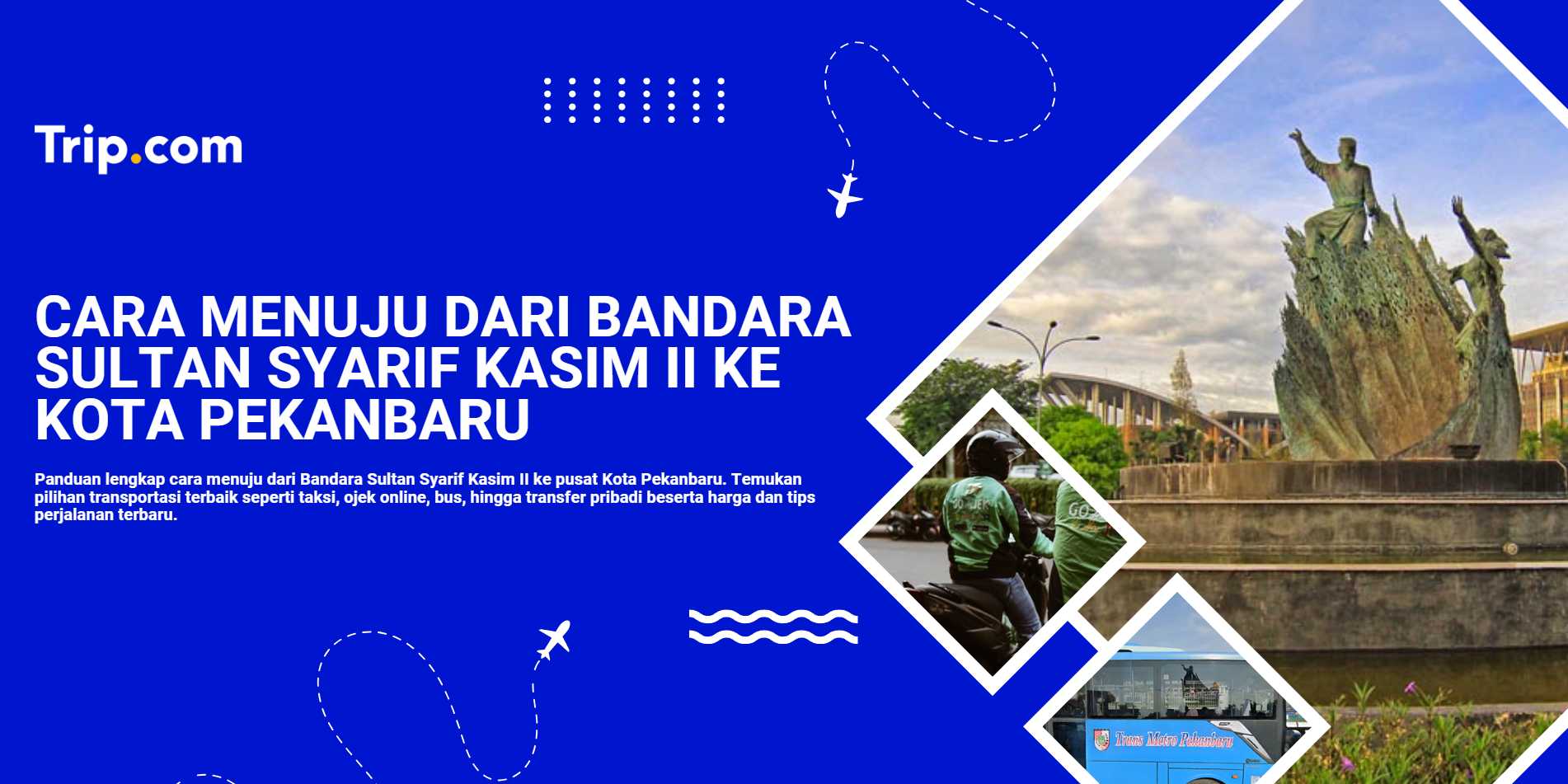 Cara menuju dari Bandara Sultan Syarif Kasim II ke Pusat Kota Pekanbaru