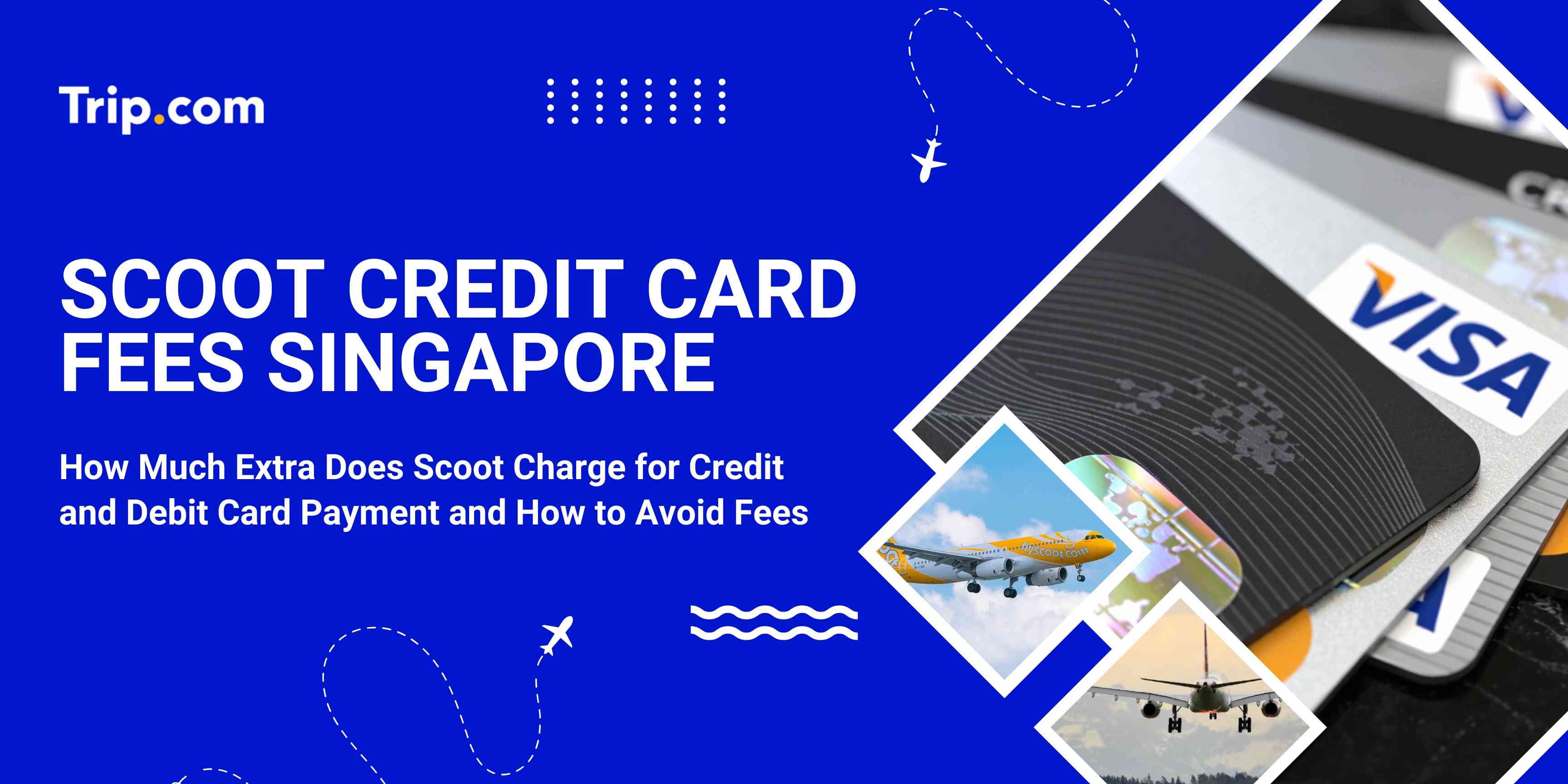 Scoot Credit Card Fees Singapore (2026) | Trip.com