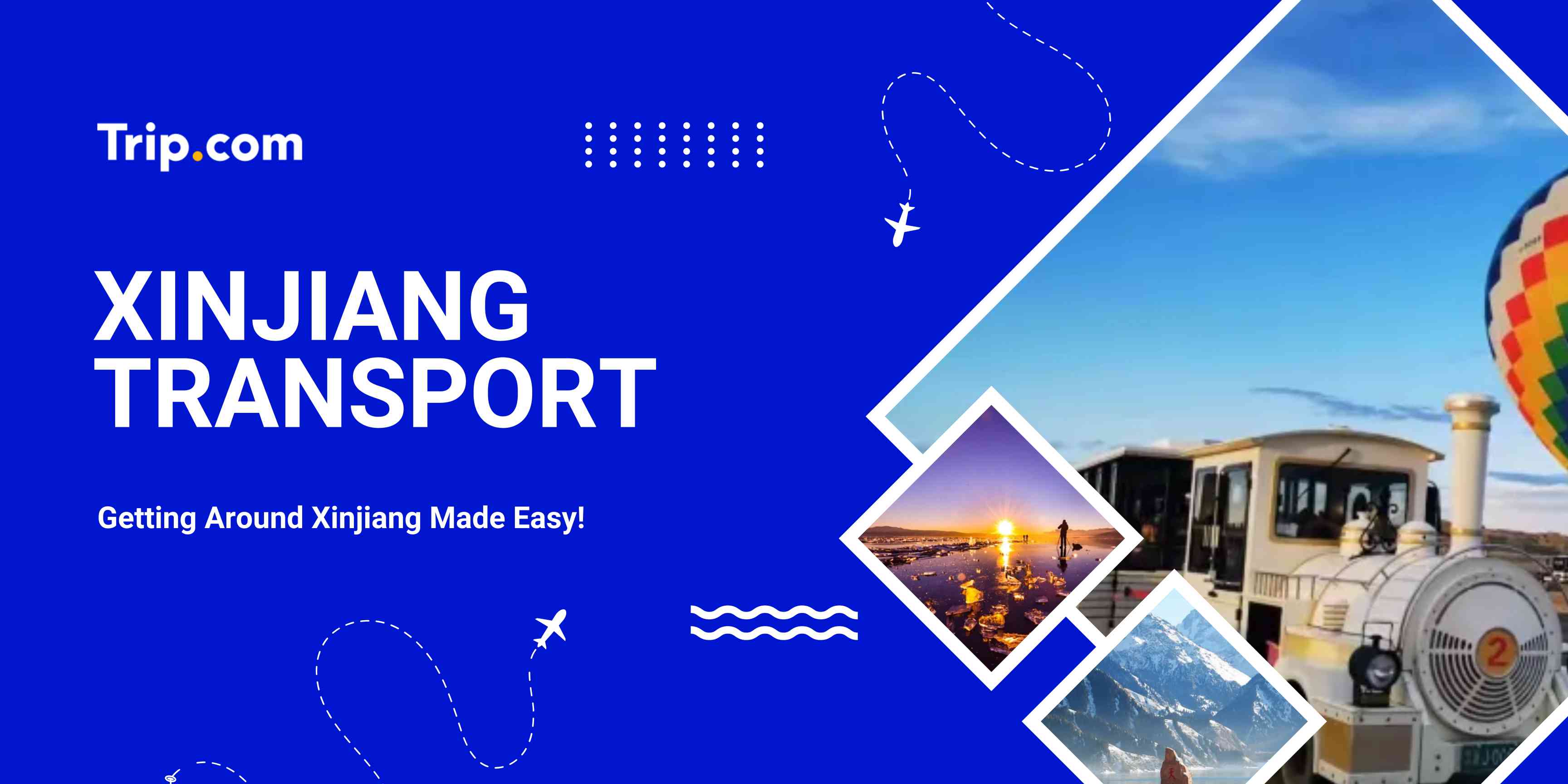 Xinjiang Transport Guide 2026: Getting Around Xinjiang Easily | Trip.com
