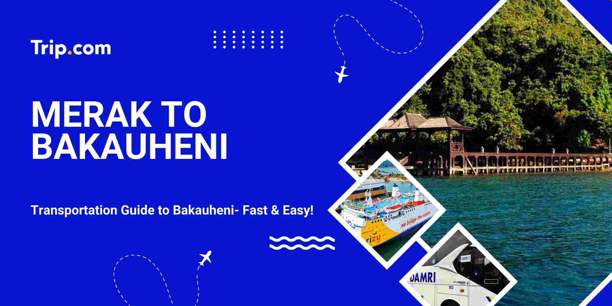 Merak to Bakauheni | Trip.com