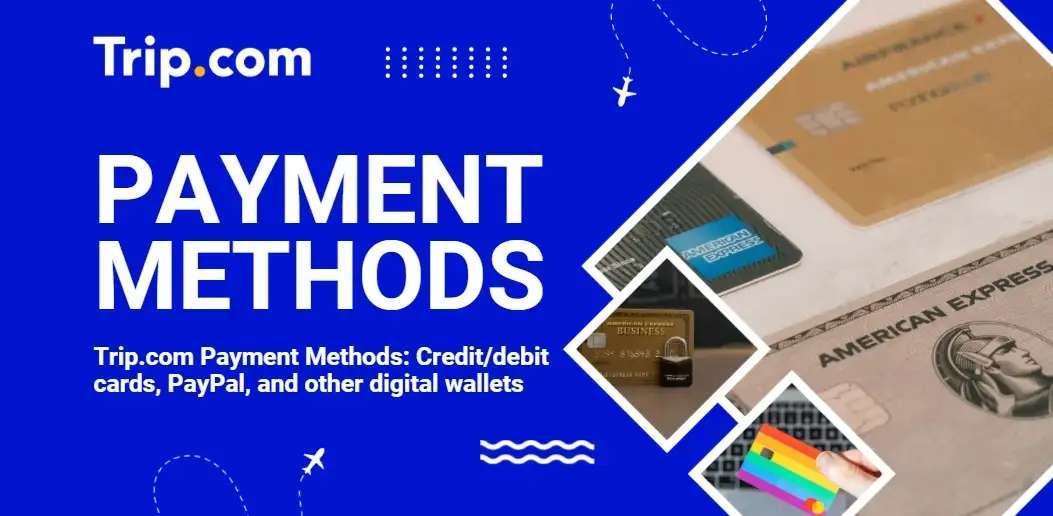 Trip.com payment methods