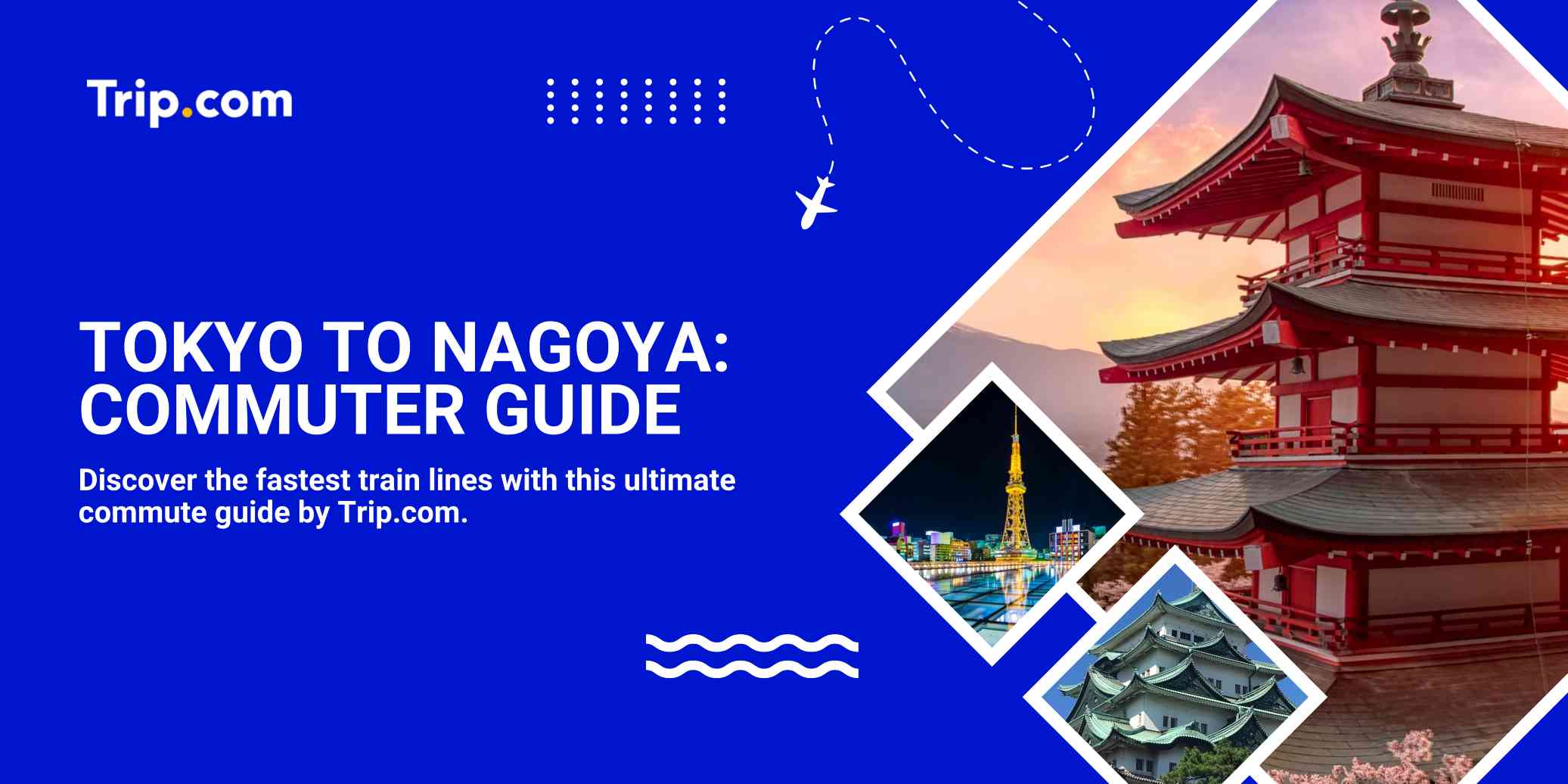 Tokyo to Nagoya: Ultimate Commuter Travel Guide (2026) | Trip.com