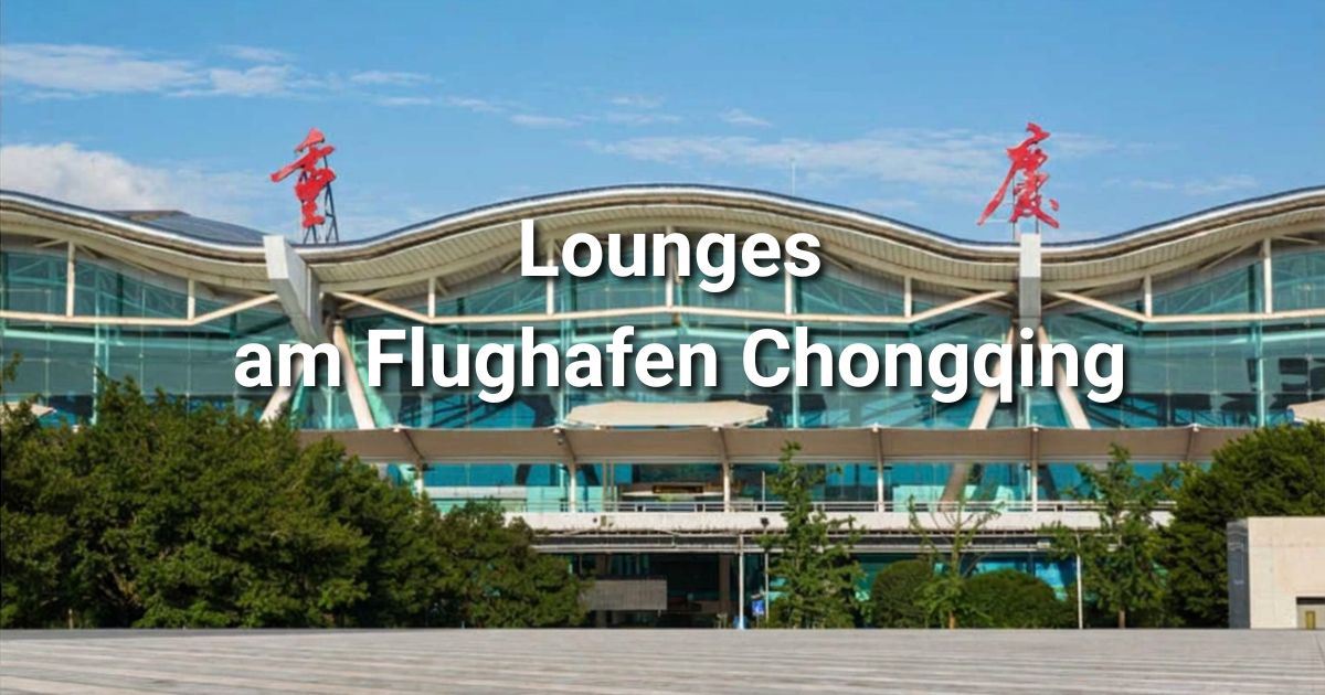 Lounges am Flughafen Chongqing: Zugang & Ausstattung