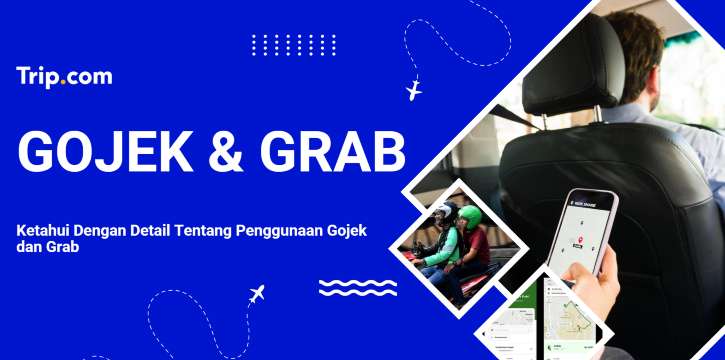 Cara Menggunakan Gojek dan Grab untuk Pemula | Trip.com