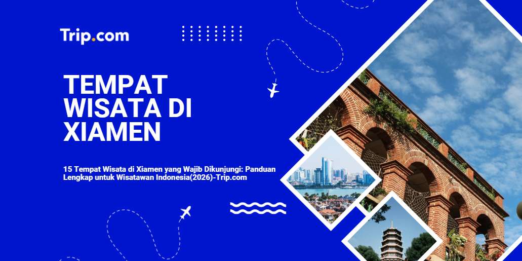 15 Tempat Wisata di Xiamen yang Wajib Dikunjungi-Trip.com