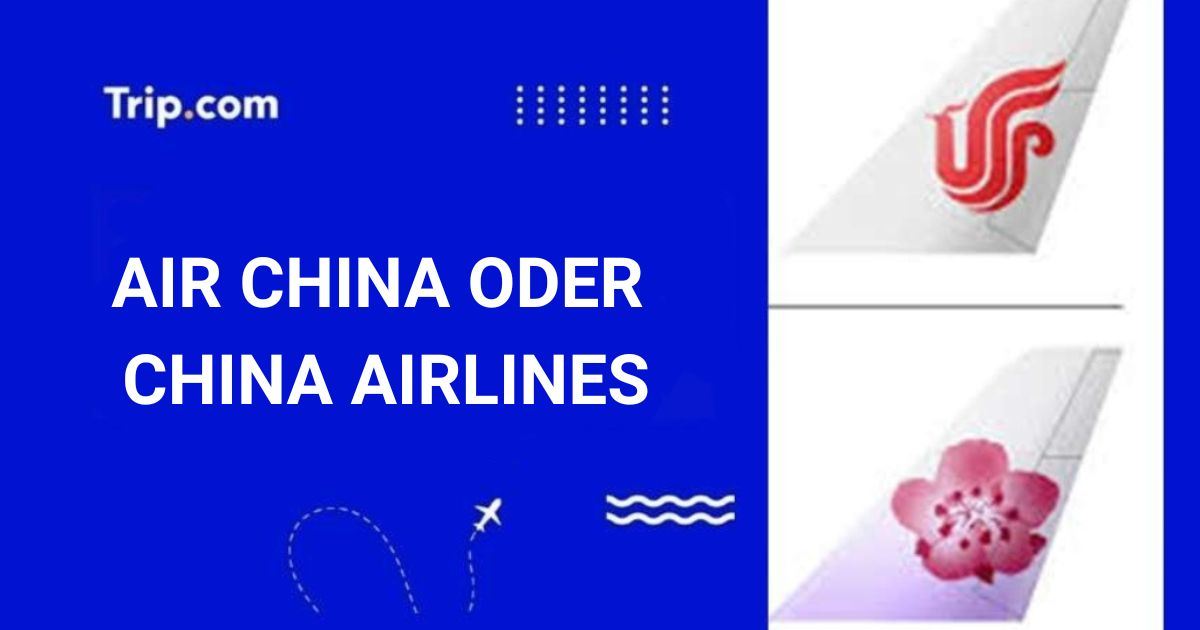 Air China oder China Airlines: Welche Fluggesellschaft ist besser?