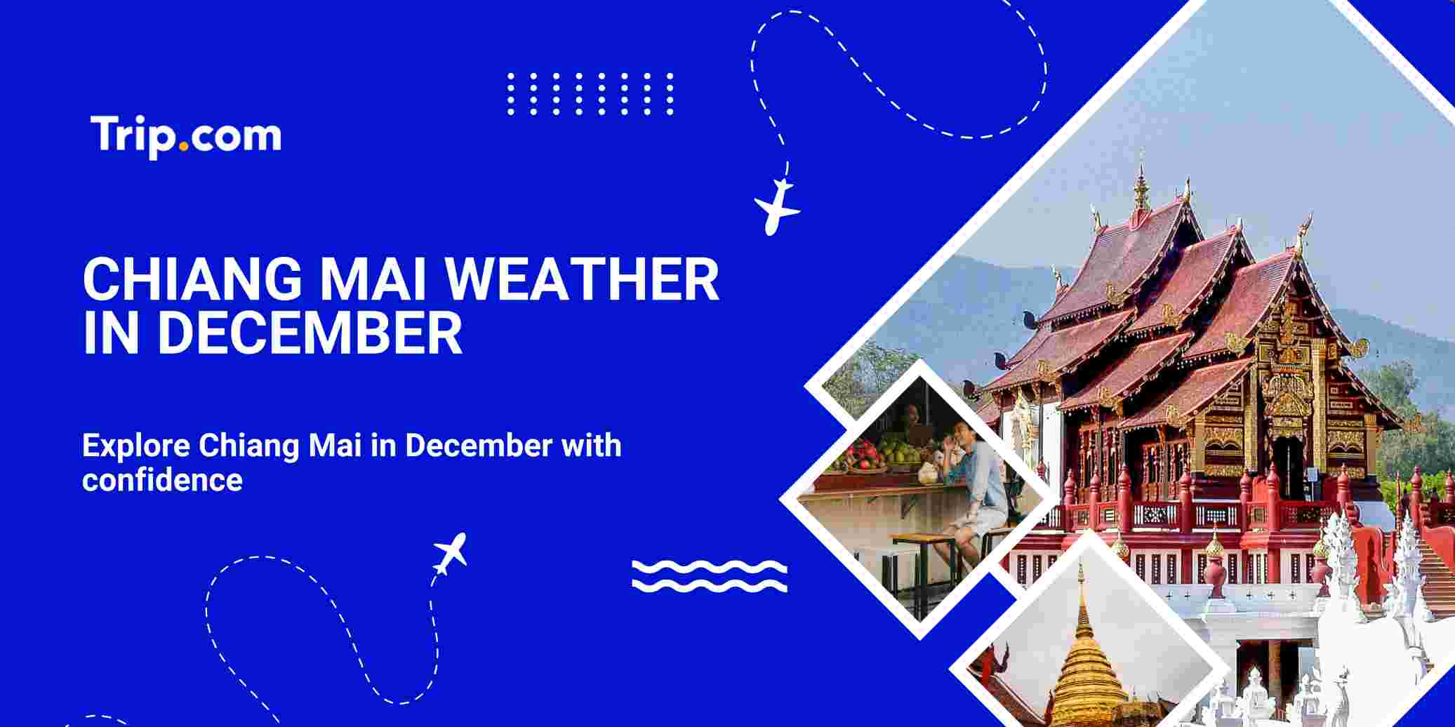 Chiang Mai Weather in December  2026: Temperature & What to Wear  | Trip.com