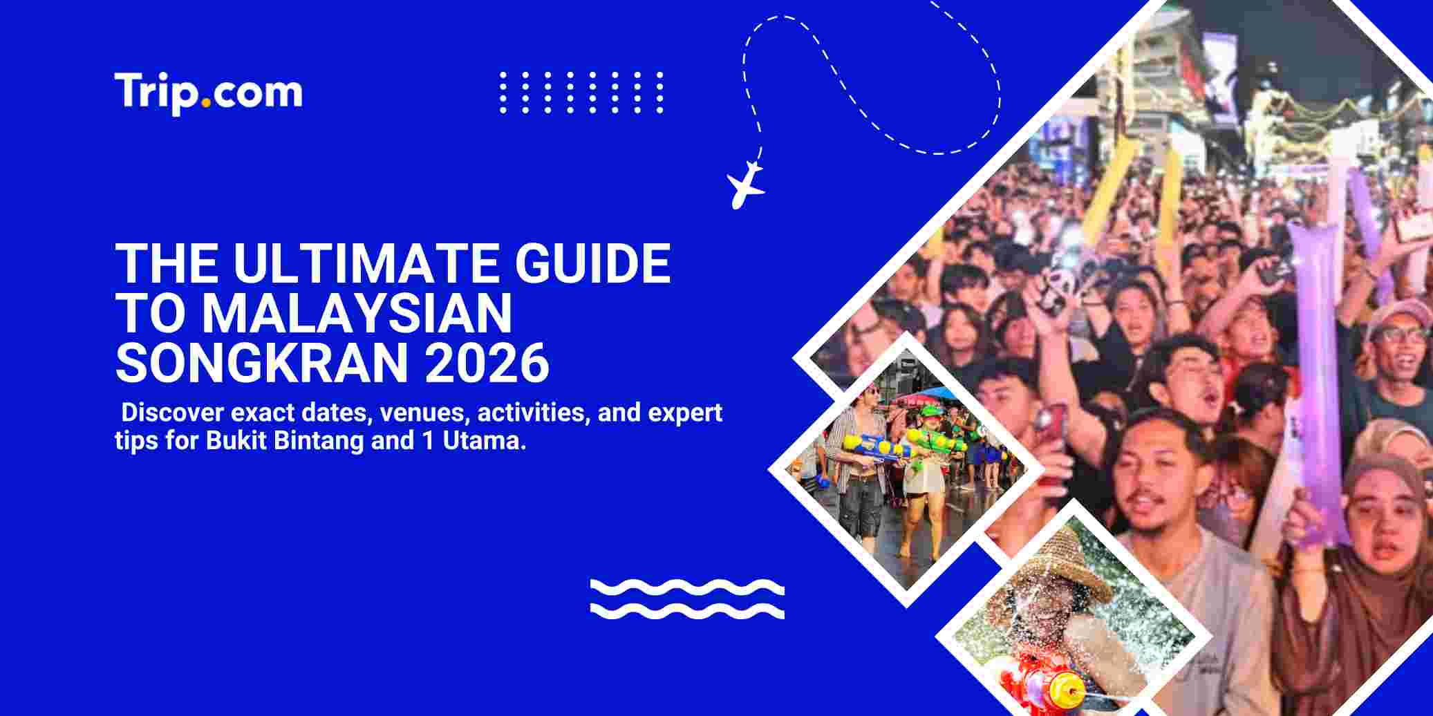 Malaysian Songkran 2026: Bukit Bintang & 1 Utama Guide | Trip.com