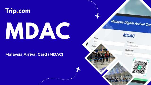Malaysia Arrival Card: Complete MDAC Guide for Travelers | Trip.com