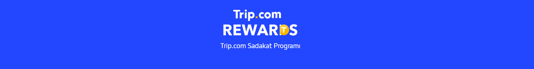 Trip.com Sadakat Programına Katıl: Trip.com Ödüllerini Kazan