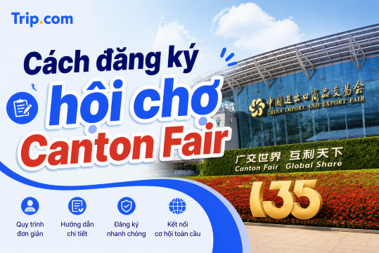 Kinh nghiệm & Hướng dẫn đăng ký Hội chợ Canton 2026 tại Quảng Châu