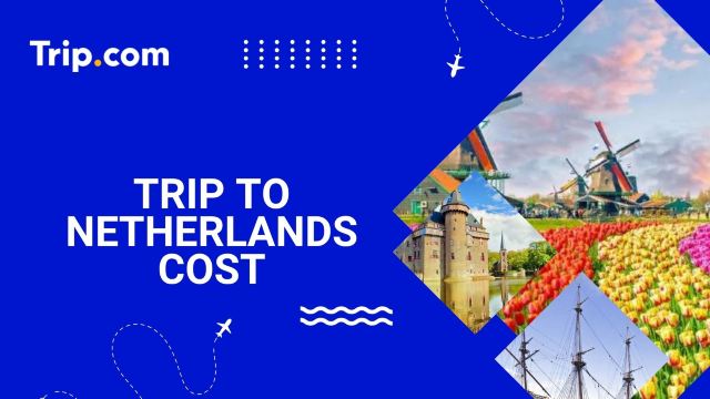 Trip to Netherlands Cost