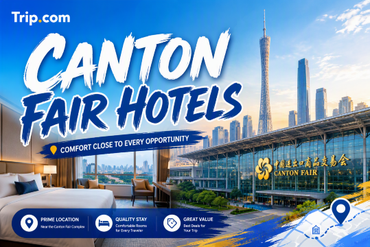 Where to Stay for Canton Fair 2026: Hotels & Shuttle Service