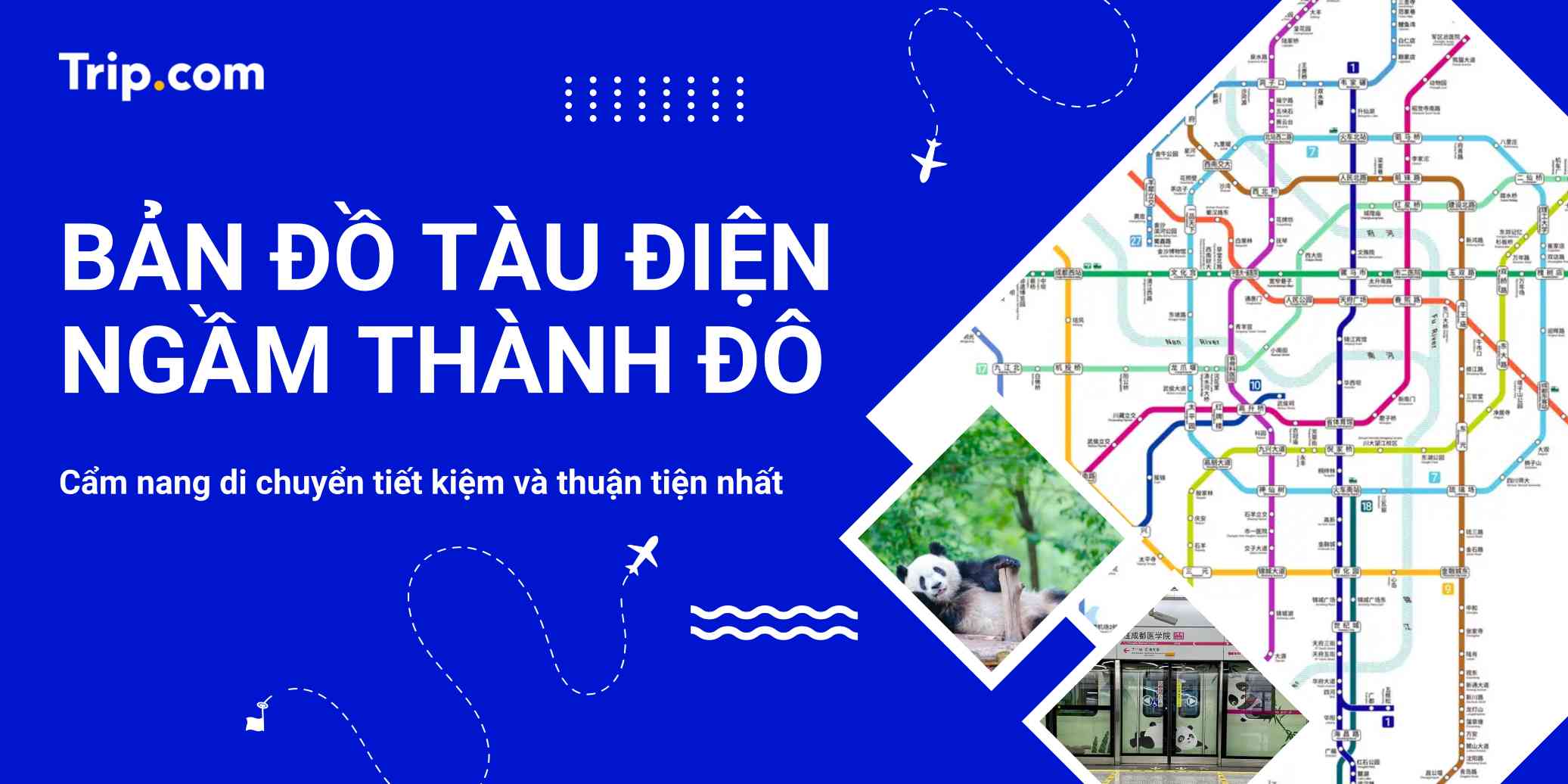 Bản đồ tàu điện ngầm Thành Đô 2026: Tải xuống & Hướng dẫn chi tiết giá vé, tuyến đi | Trip.com