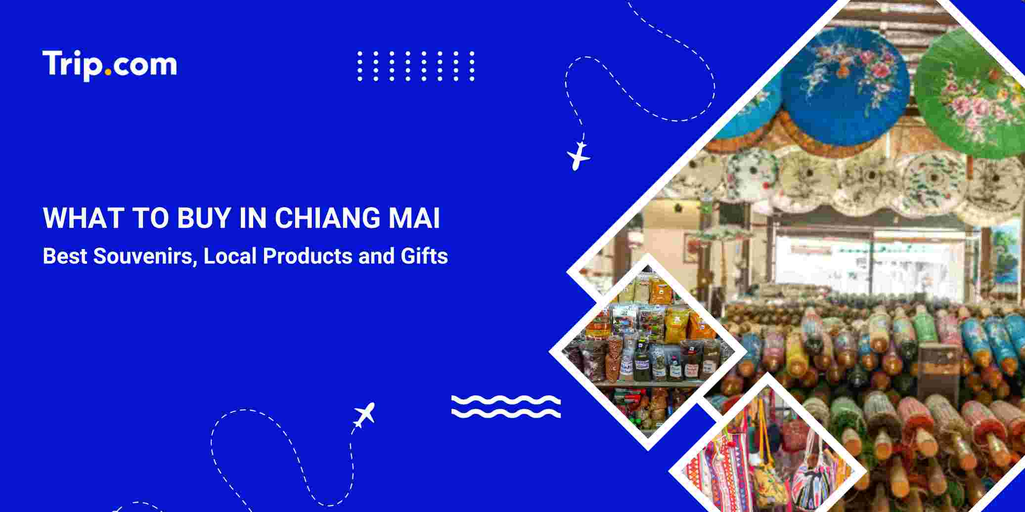  What to Buy in Chiang Mai: Best Souvenirs & Local Products| Trip.com