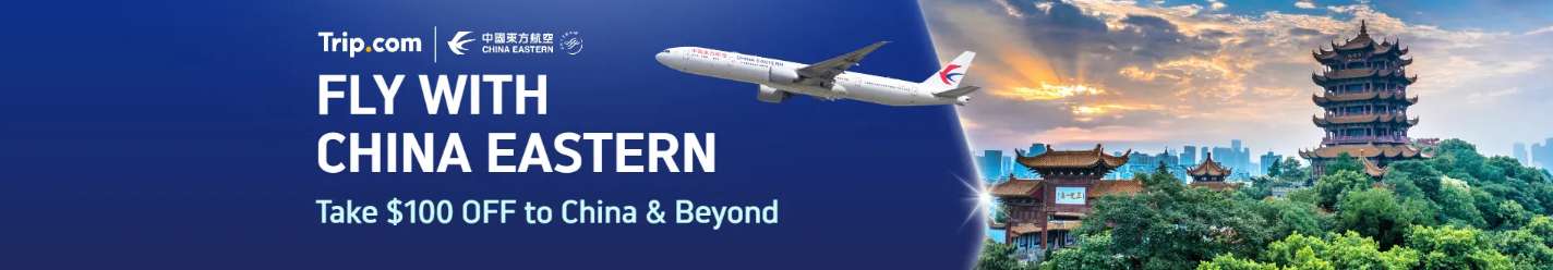 Trip.com Promo Code Australia: Trip.com x China Eastern: Save on Flights to China & Beyond