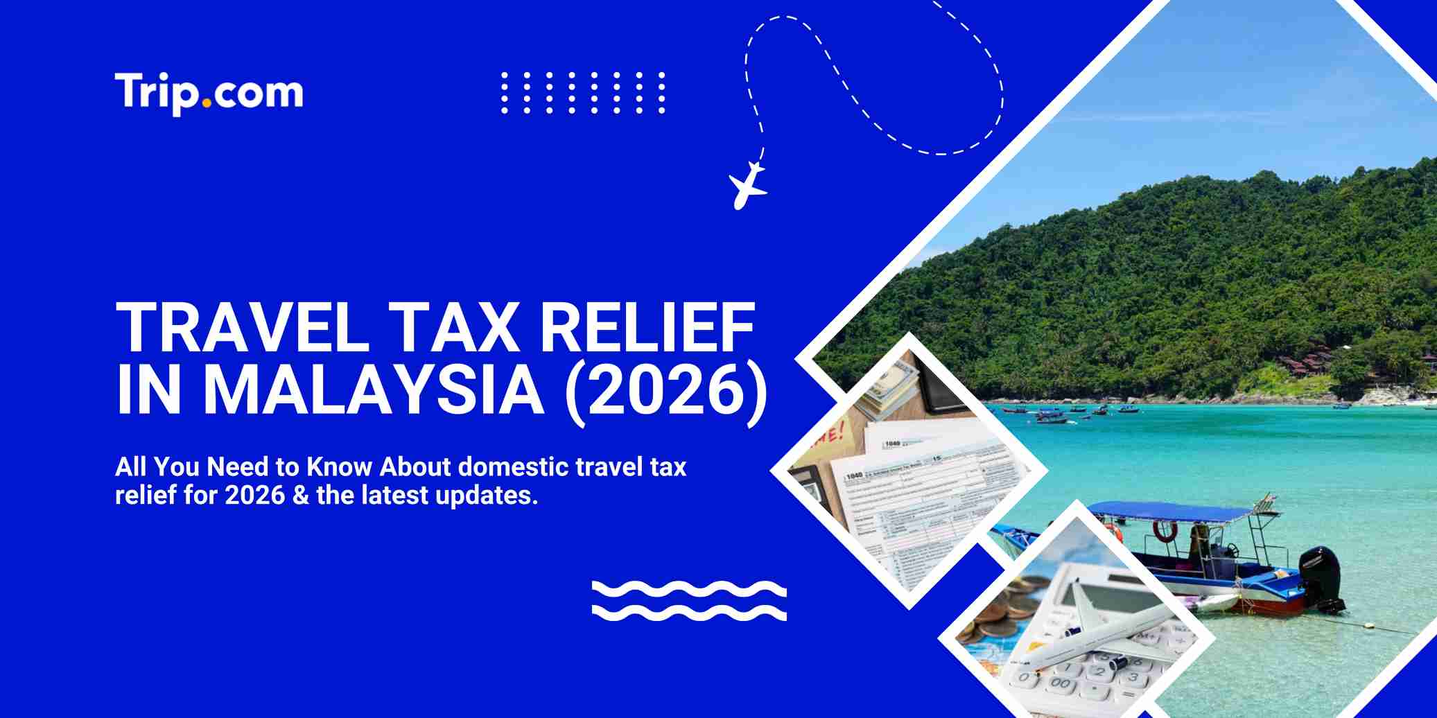 Travel Tax Relief Malaysia 2026: How to Claim RM1,000 | Trip.com