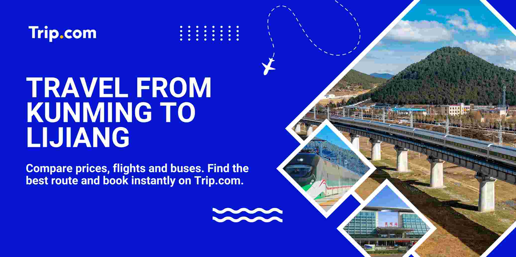 How to Travel From Kunming to Lijiang: The Ultimate 2026 Guide