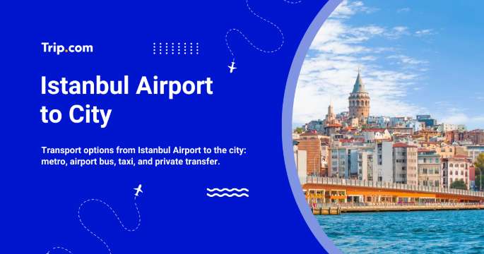 How to Get from Istanbul Airport to City