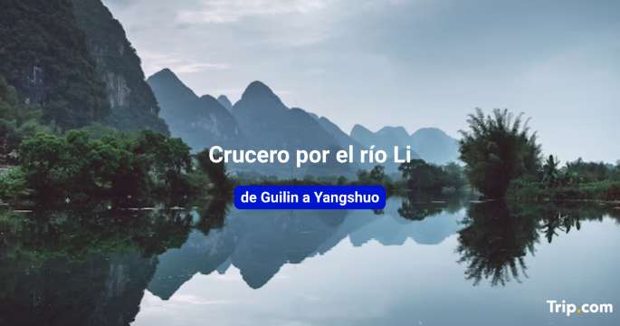 Crucero por el río Li de Guilin a Yangshuo en 2026