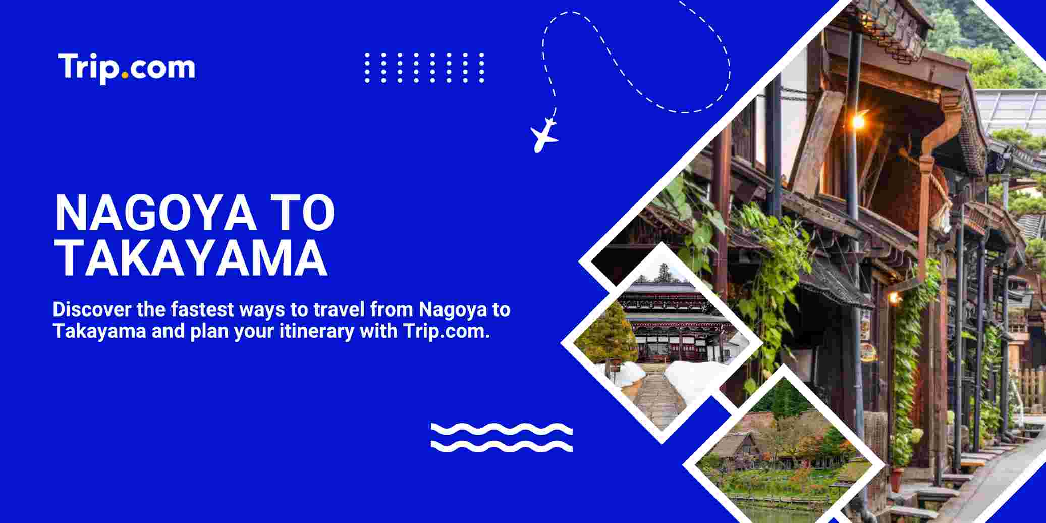 The Ultimate Guide: How to Travel from Nagoya to Takayama Like a Pro