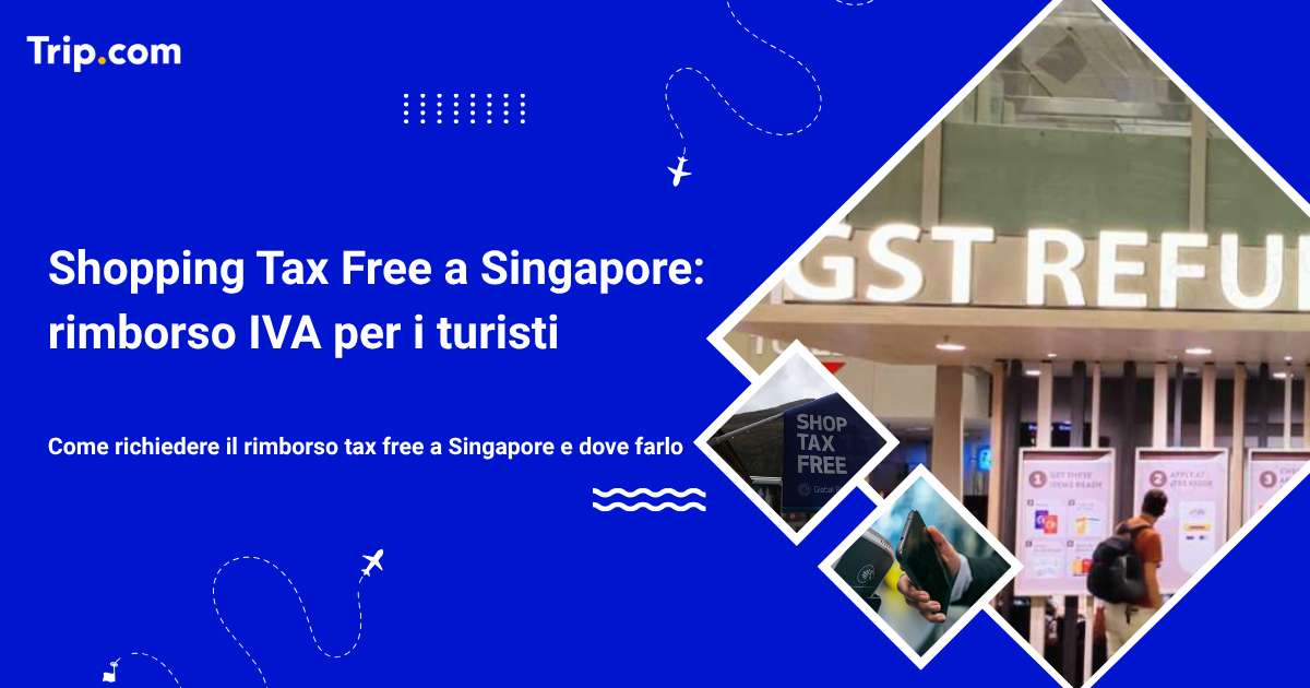 Shopping Tax Free a Singapore: rimborso IVA per i turisti
