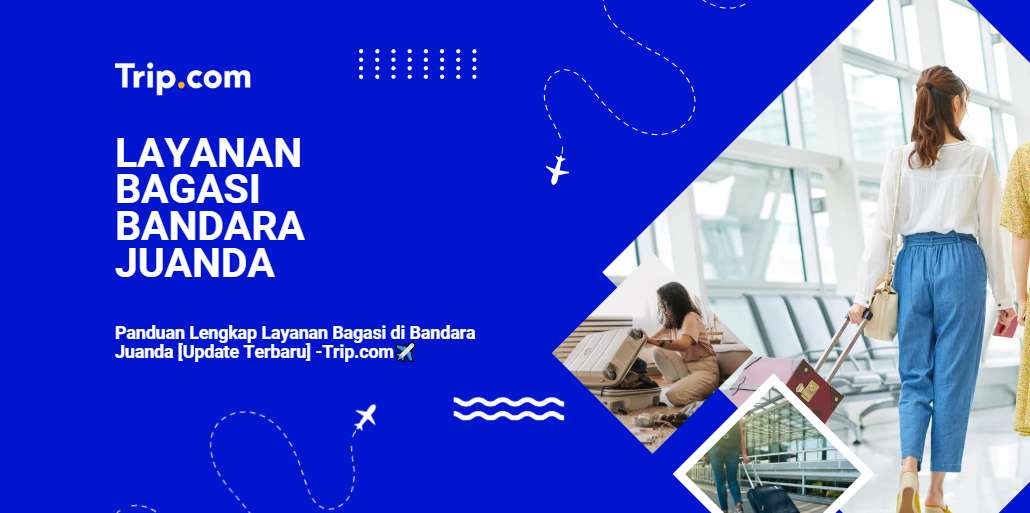 Layanan Bagasi di Bandara Juanda-Trip.com