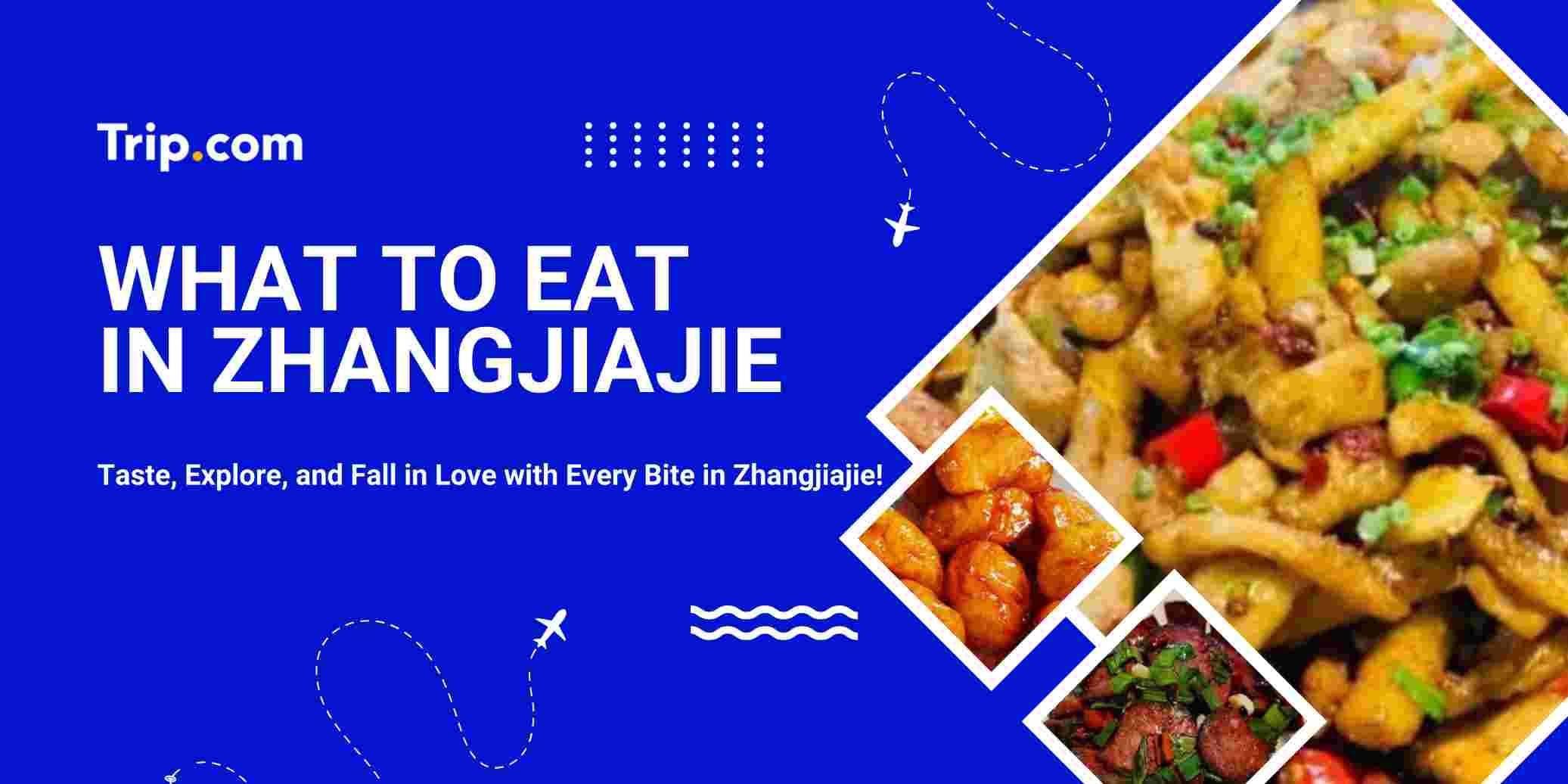 Best Zhangjiajie Food: What to Eat & Where to Eat It | Trip.com
