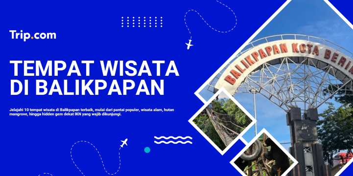 Tempat Wisata di Balikpapan: Rekomendasi Destinasi Terbaik | Trip.com