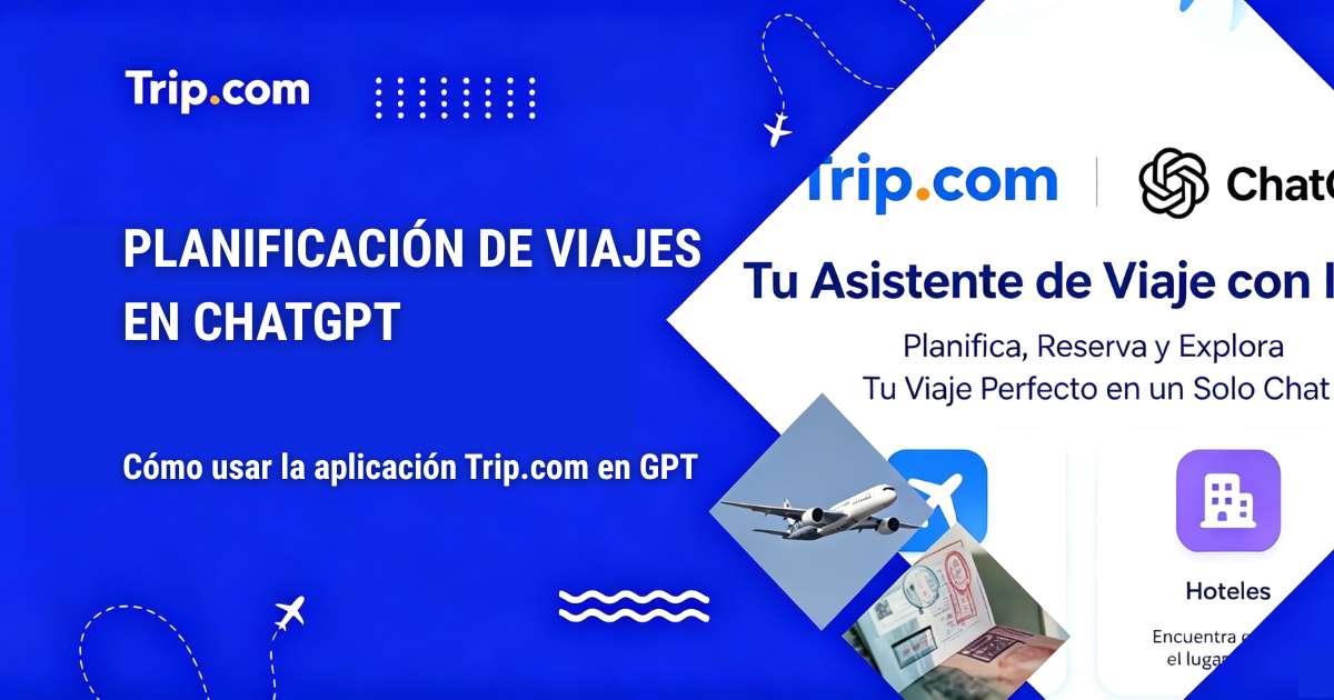Planificación de viajes en ChatGPT: cómo usar la aplicación Trip.com