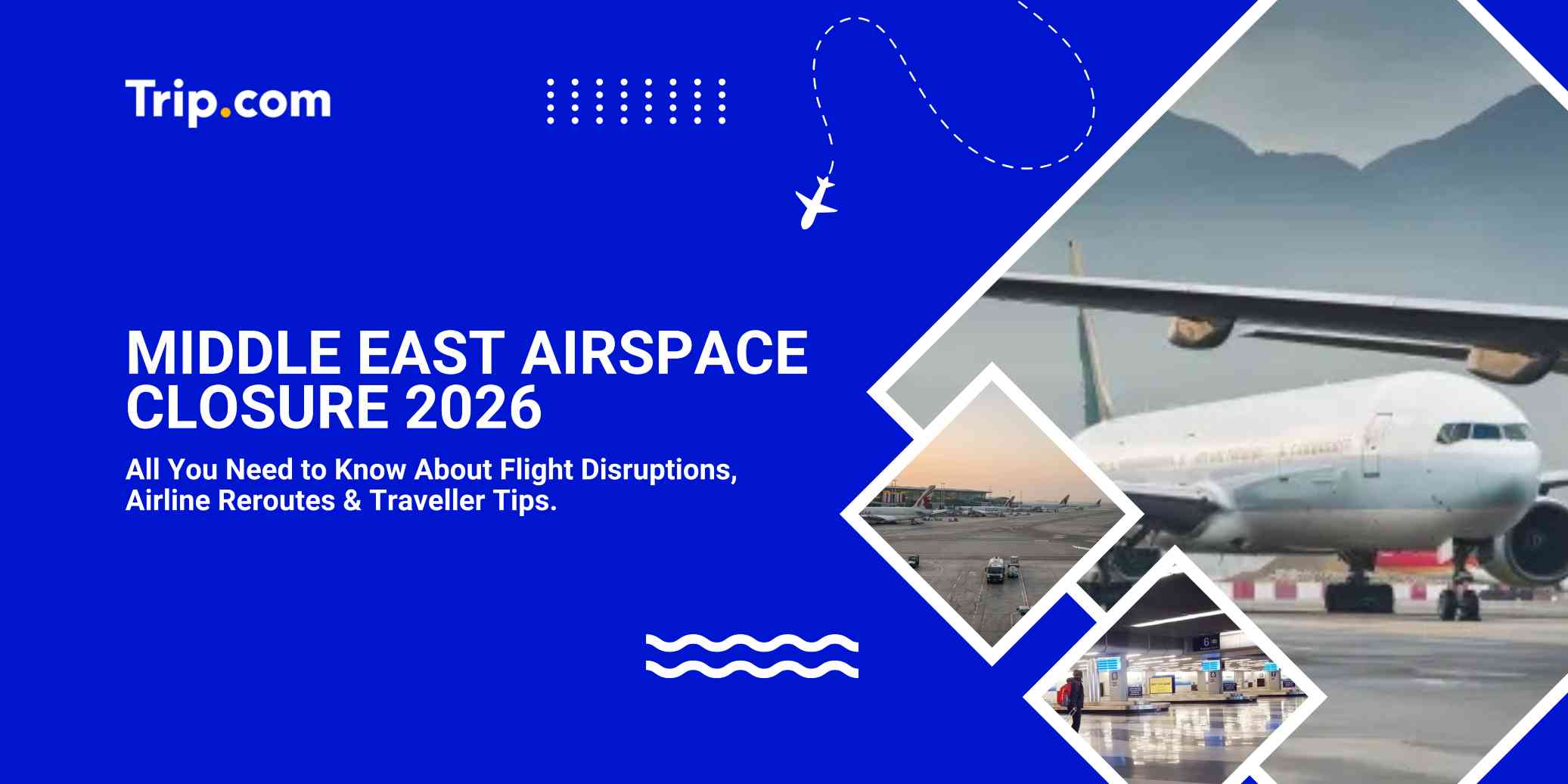 Middle East Airspace Closure 2026: Flight Disruptions Guide | Trip.com