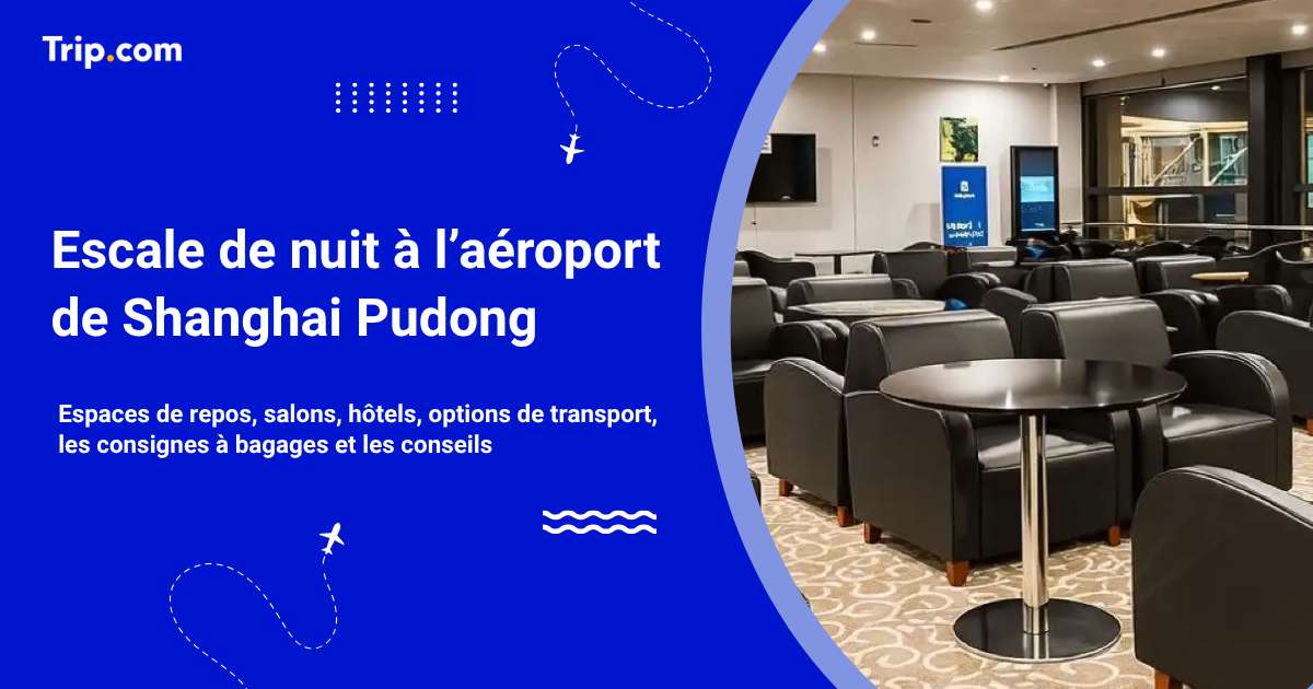 Escale de nuit à l'aéroport de Shanghai Pudong